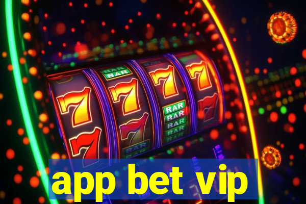 app bet vip